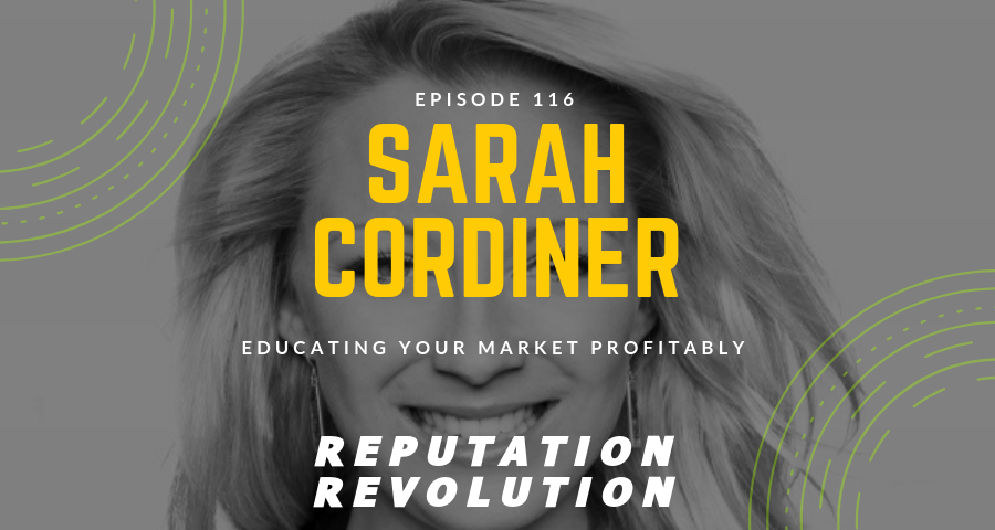 116 Educating your market profitably with Sarah Cordiner