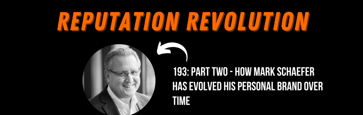 193: How Mark Schaefer has evolved his personal brand over time (part 2)