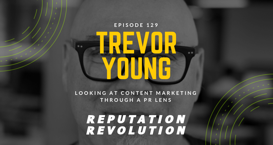 129 Looking at content marketing through a PR lens with Trevor Young