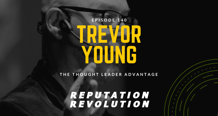 140 The thought leader advantage with Trevor Young