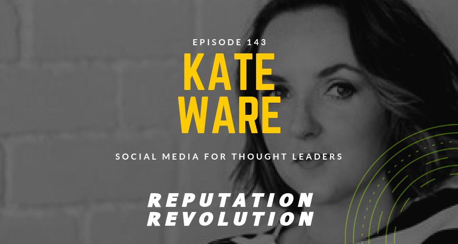 143: Social media for thought leaders with Kate Ware