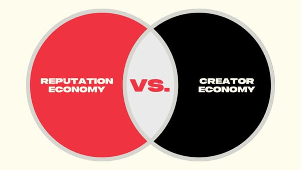 Reputation Economy vs Creator Economy: Where do YOU fit?